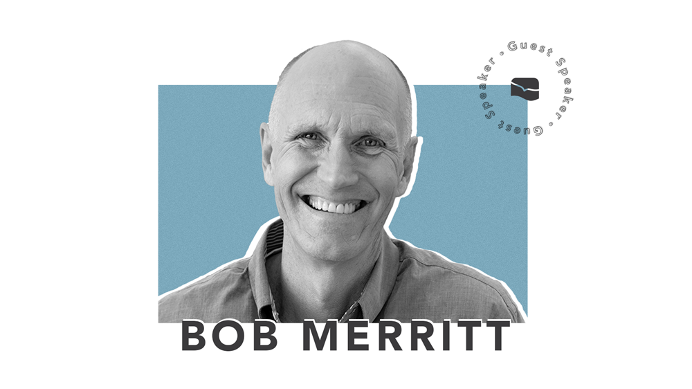 Guest Speaker: Bob Merritt