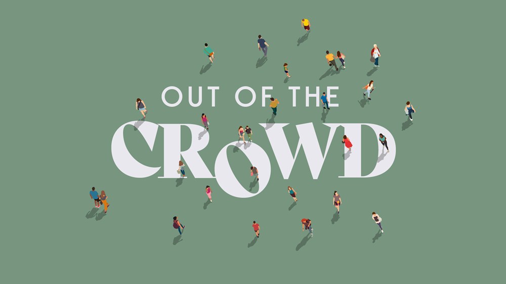 Out of the Crowd