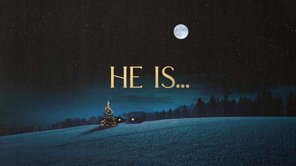 He Is...
