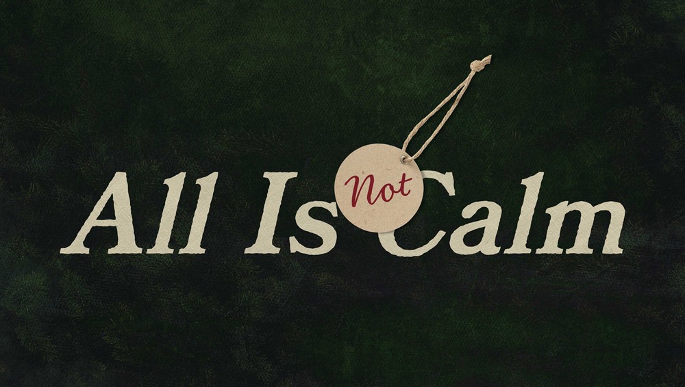 All Is (Not) Calm