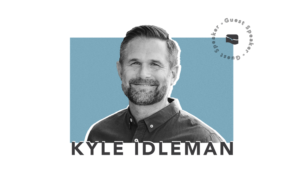 Guest Speaker: Kyle Idleman