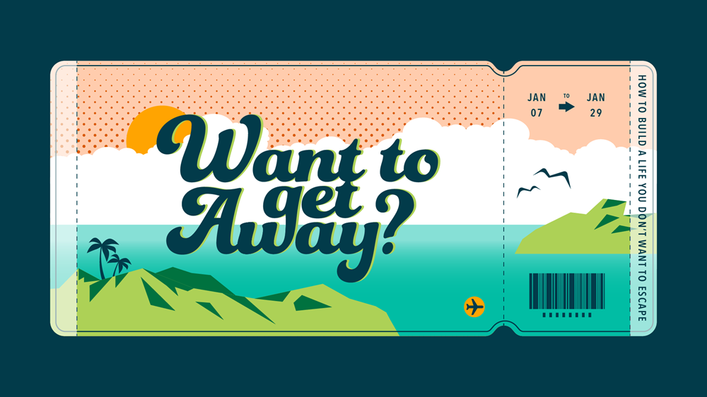 Want To Get Away?