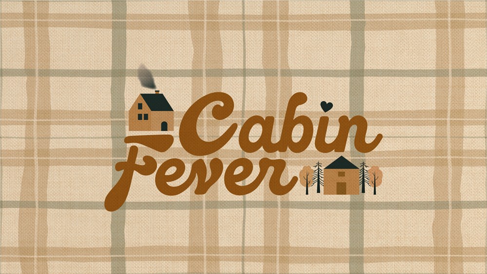 Cabin Fever