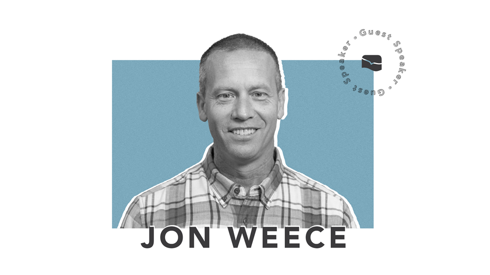 Guest Speaker: Jon Weece