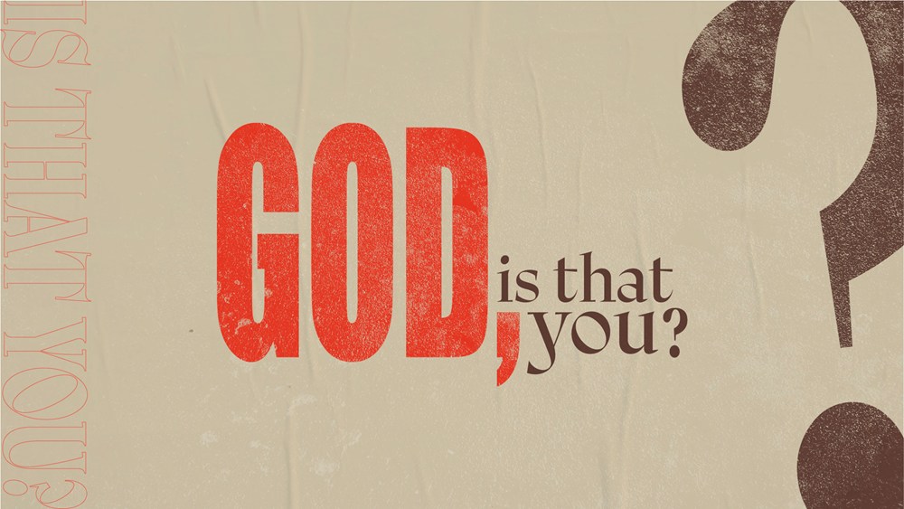 God, Is That You?