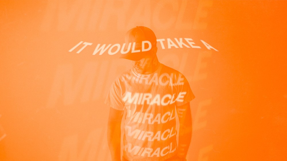 It Would Take A Miracle