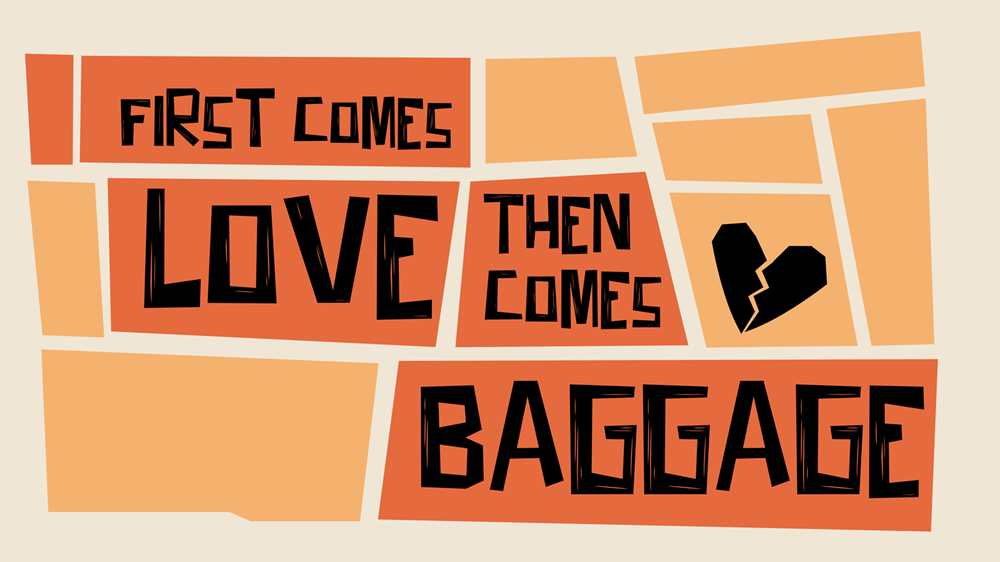 First Comes Love…Then Comes Baggage